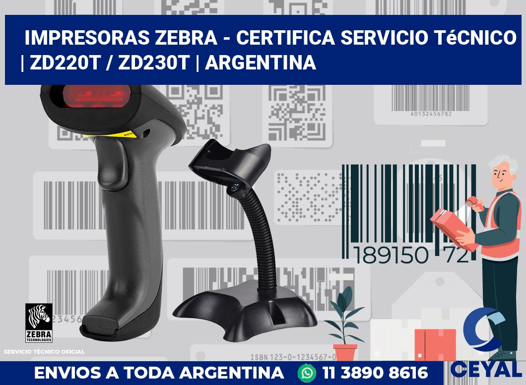 Impresoras Zebra - certifica Servicio Técnico | ZD220t / ZD230t | Argentina