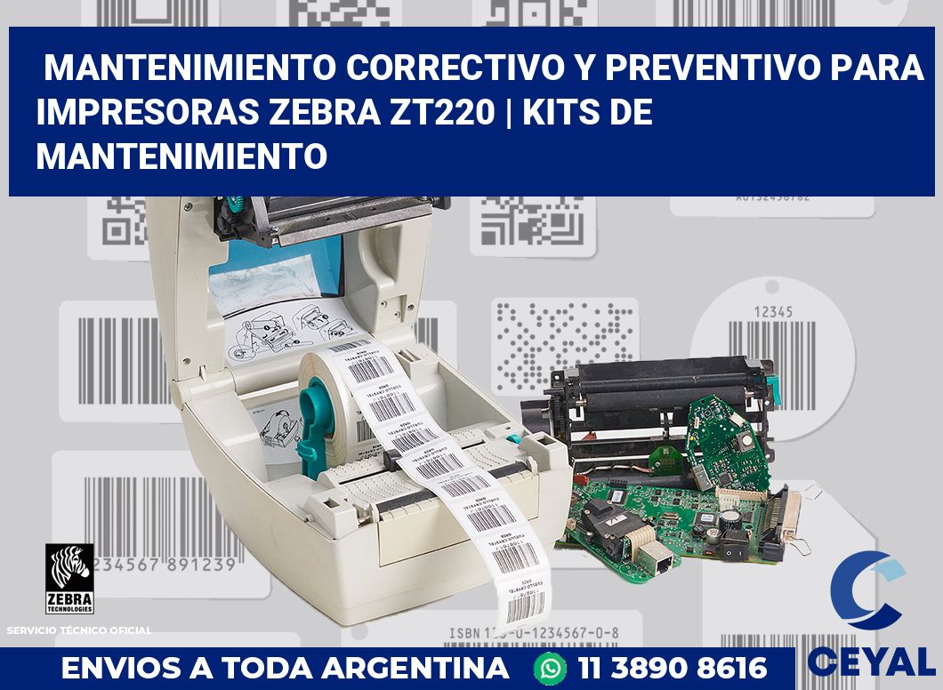Mantenimiento correctivo y preventivo para impresoras Zebra ZT220 | Kits de mantenimiento