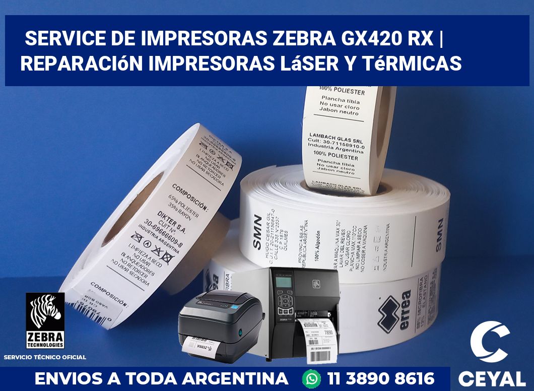 Service de impresoras Zebra GX420 RX | Reparación impresoras láser y térmicas