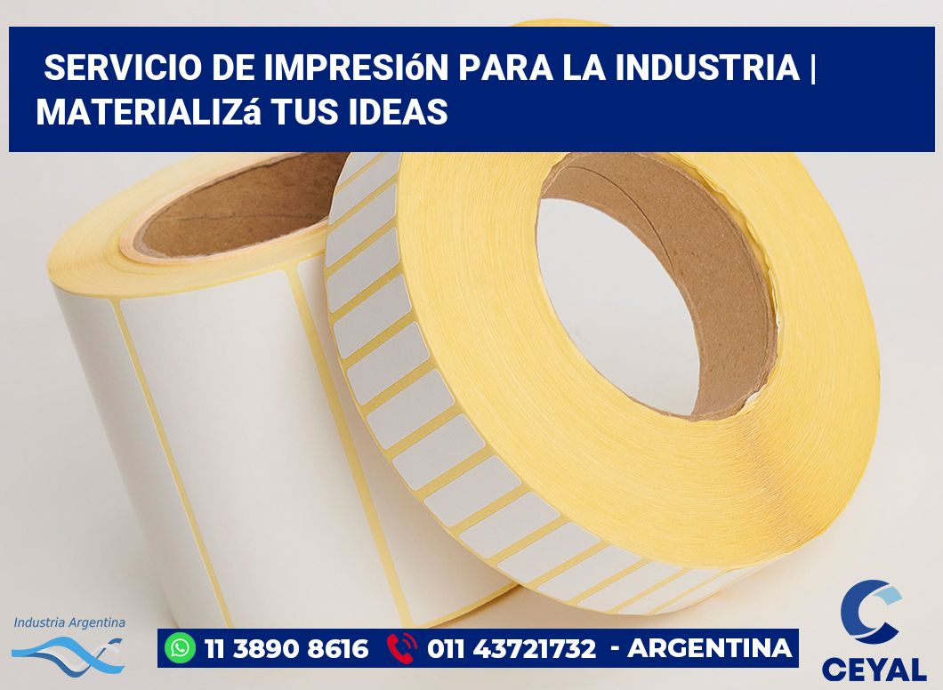 Servicio de impresión para la industria | Materializá tus ideas