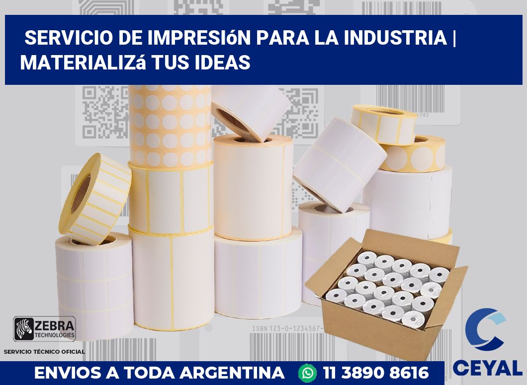 Servicio de impresión para la industria | Materializá tus ideas