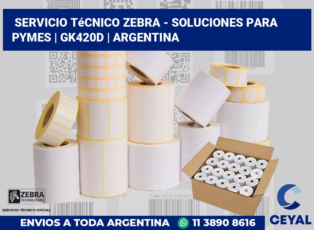 Servicio técnico Zebra - Soluciones para Pymes | GK420d | Argentina