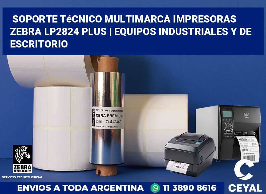 Soporte técnico multimarca impresoras Zebra LP2824 Plus | Equipos industriales y de escritorio
