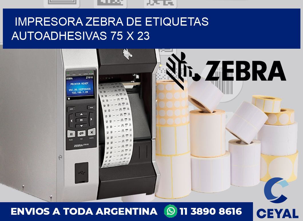 Impresora Zebra de etiquetas autoadhesivas 75 x 23