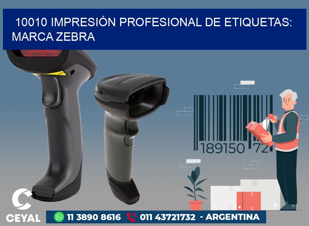 10010 IMPRESIÓN PROFESIONAL DE ETIQUETAS: MARCA ZEBRA
