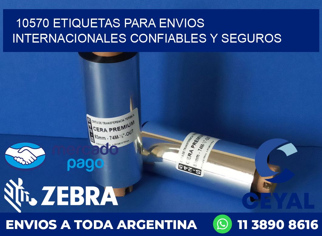 10570 ETIQUETAS PARA ENVIOS INTERNACIONALES CONFIABLES Y SEGUROS