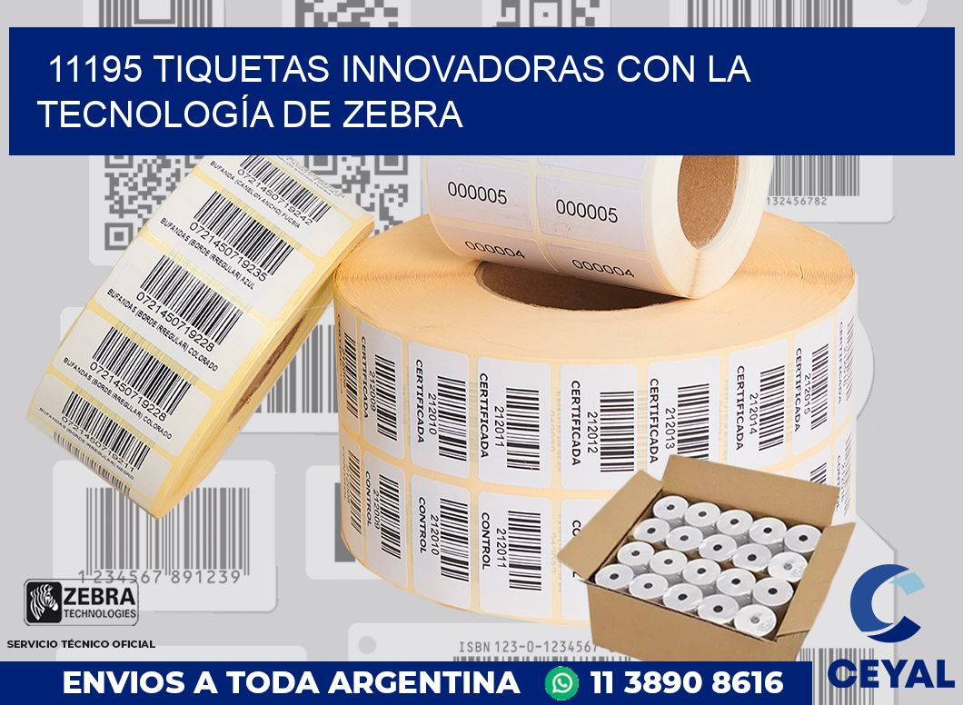 11195 TIQUETAS INNOVADORAS CON LA TECNOLOGÍA DE ZEBRA