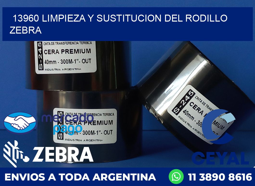 13960 LIMPIEZA Y SUSTITUCION DEL RODILLO ZEBRA
