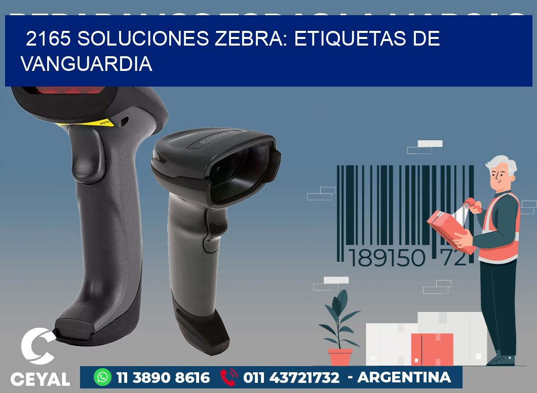 2165 SOLUCIONES ZEBRA: ETIQUETAS DE VANGUARDIA