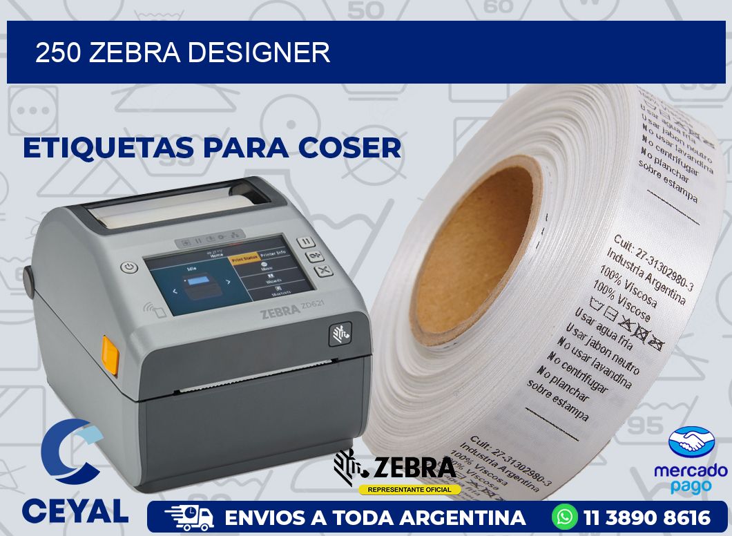 250 ZEBRA DESIGNER