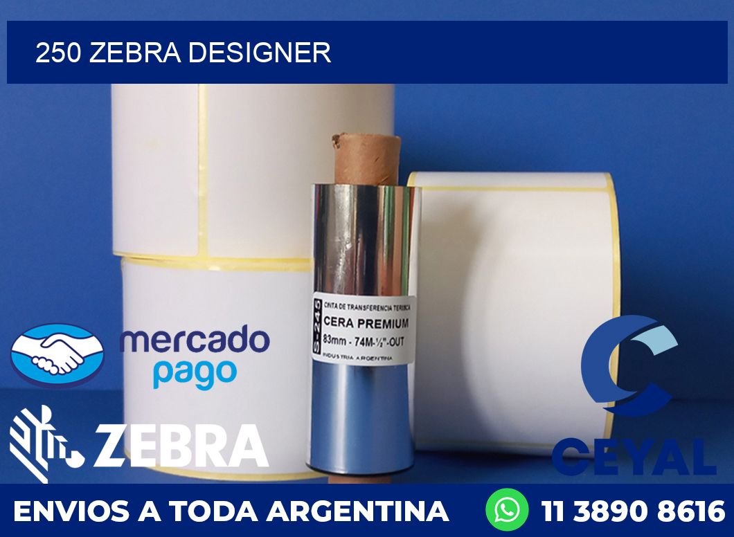 250 ZEBRA DESIGNER