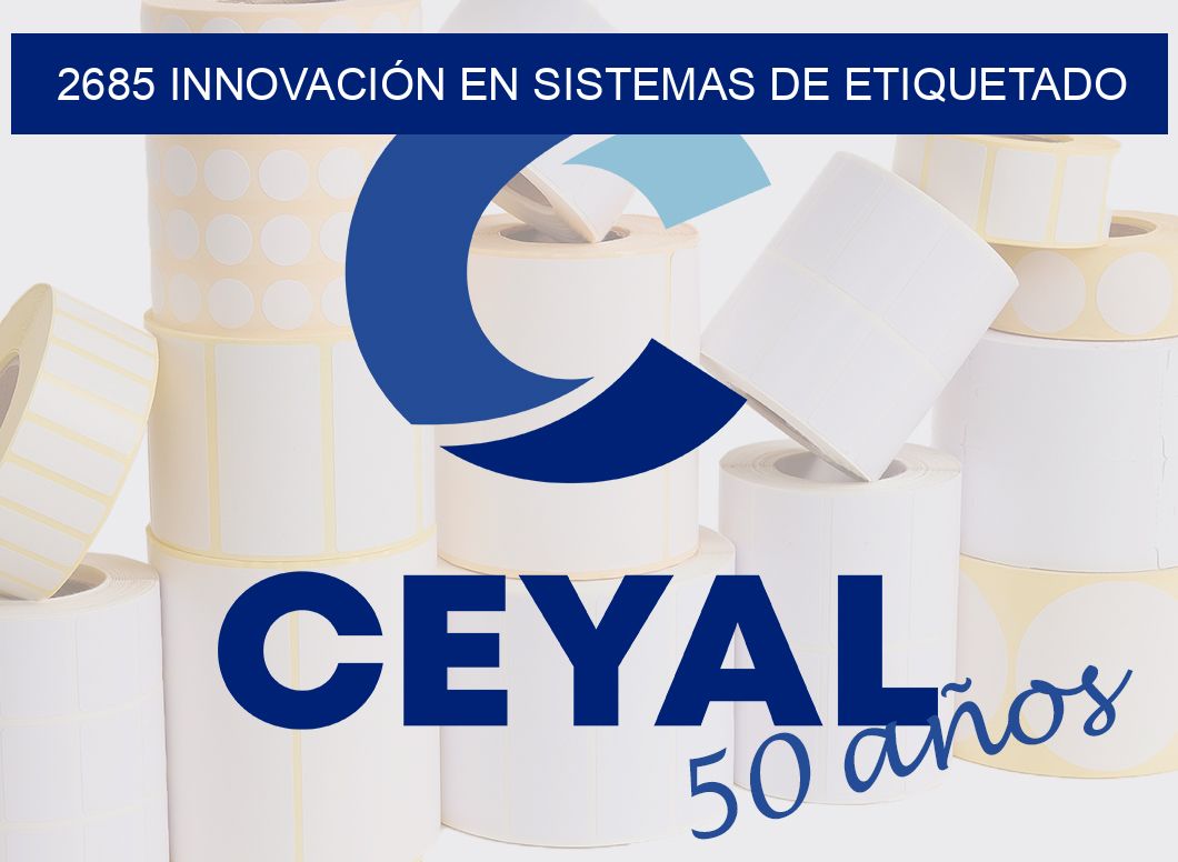 2685 INNOVACIÓN EN SISTEMAS DE ETIQUETADO