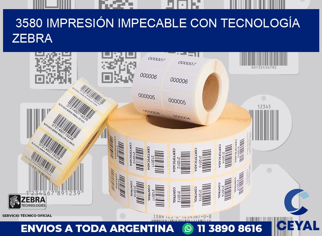 3580 IMPRESIÓN IMPECABLE CON TECNOLOGÍA ZEBRA