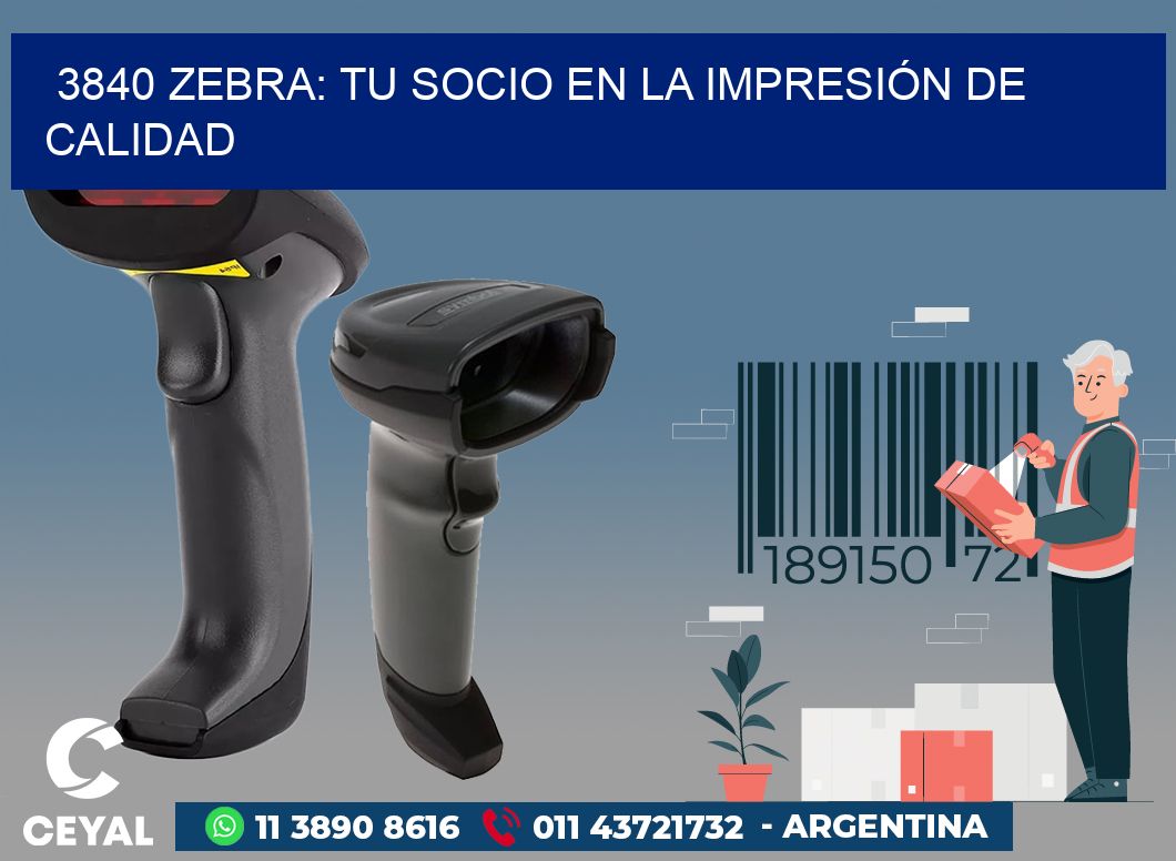 3840 ZEBRA: TU SOCIO EN LA IMPRESIÓN DE CALIDAD