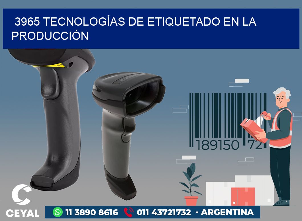 3965 TECNOLOGÍAS DE ETIQUETADO EN LA PRODUCCIÓN