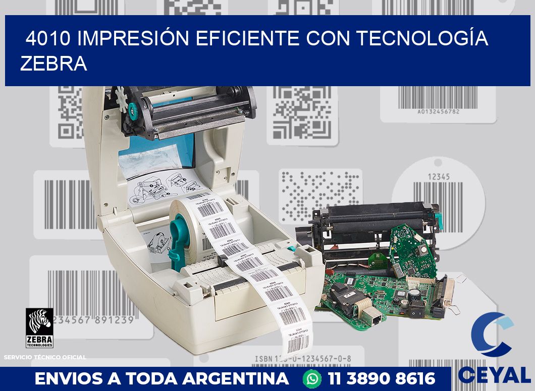 4010 IMPRESIÓN EFICIENTE CON TECNOLOGÍA ZEBRA