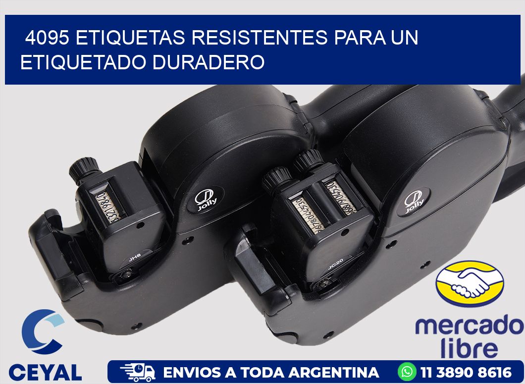 4095 ETIQUETAS RESISTENTES PARA UN ETIQUETADO DURADERO