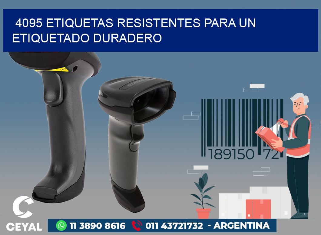 4095 ETIQUETAS RESISTENTES PARA UN ETIQUETADO DURADERO
