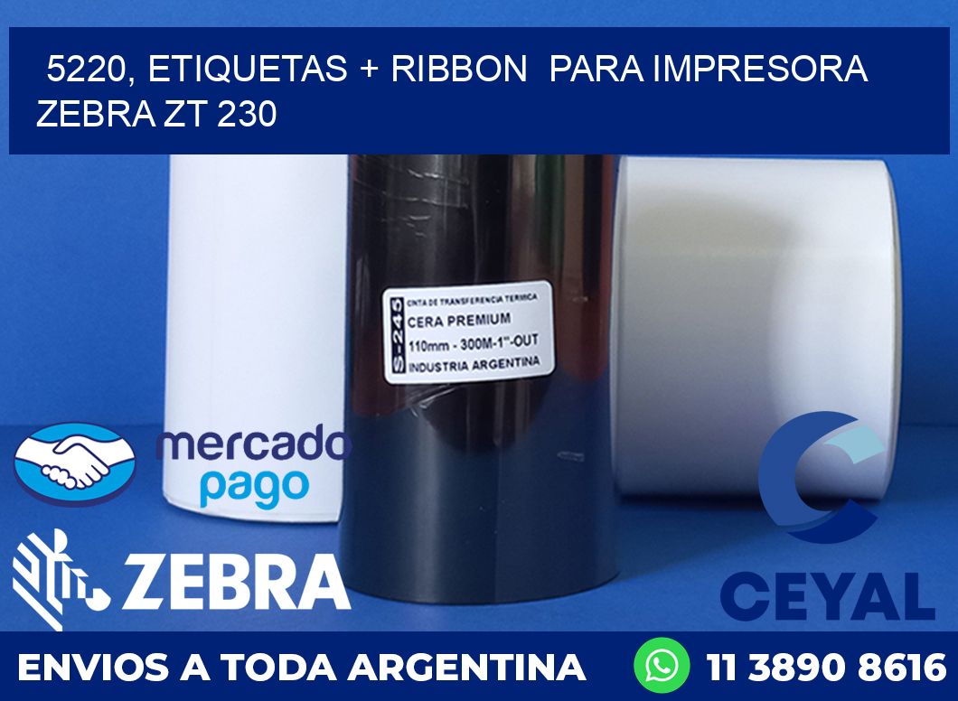 5220, etiquetas + ribbon  para impresora zebra ZT 230
