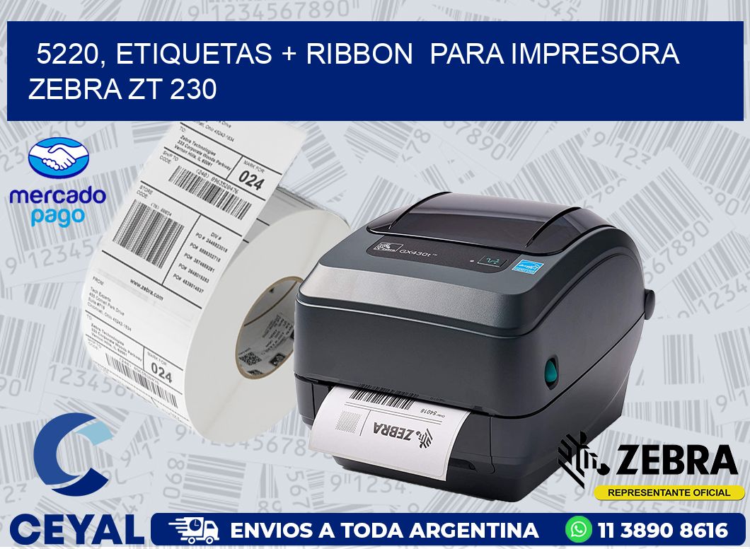 5220, etiquetas + ribbon  para impresora zebra ZT 230