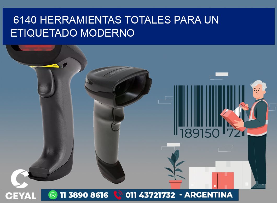 6140 HERRAMIENTAS TOTALES PARA UN ETIQUETADO MODERNO