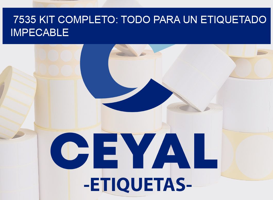 7535 KIT COMPLETO: TODO PARA UN ETIQUETADO IMPECABLE