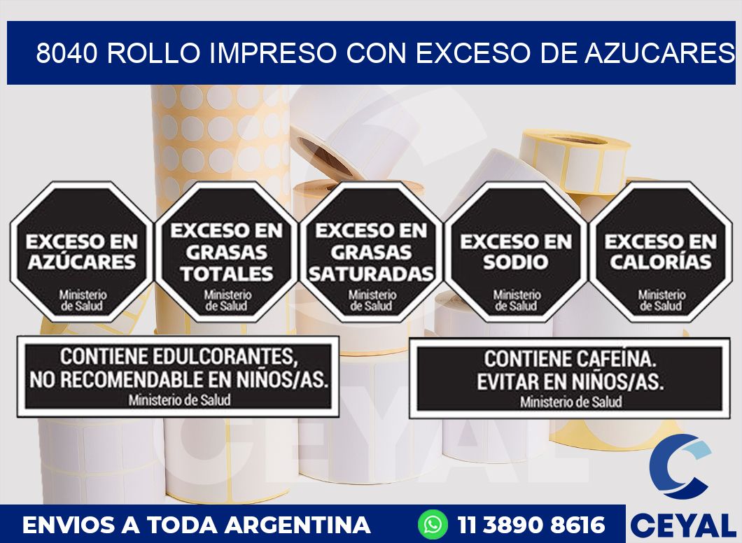 8040 ROLLO IMPRESO CON EXCESO DE AZUCARES