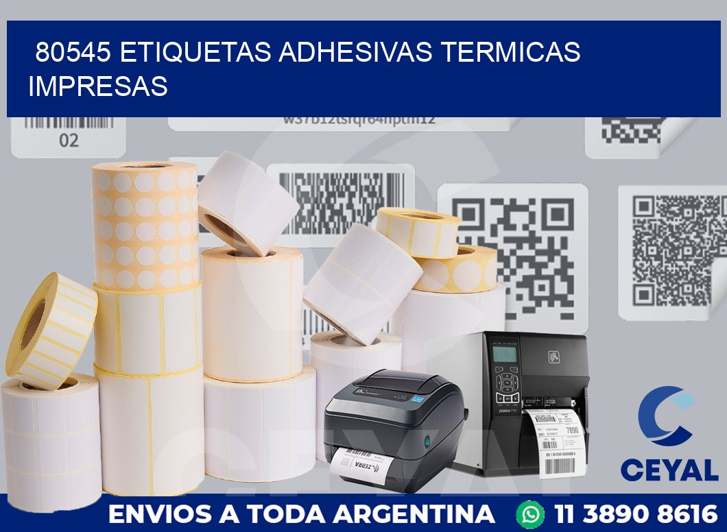 80545 ETIQUETAS ADHESIVAS TERMICAS IMPRESAS