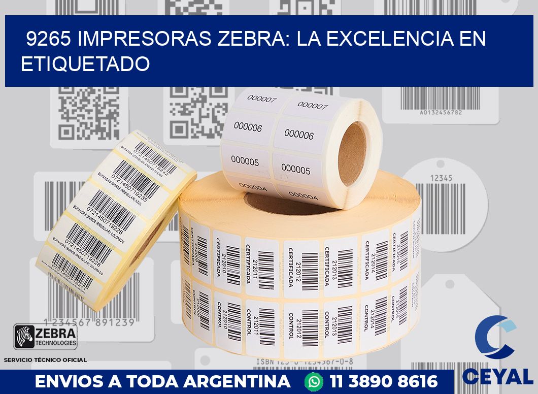 9265 IMPRESORAS ZEBRA: LA EXCELENCIA EN ETIQUETADO
