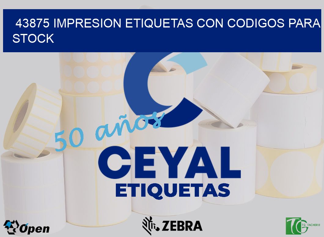 43875 IMPRESION ETIQUETAS CON CODIGOS PARA STOCK