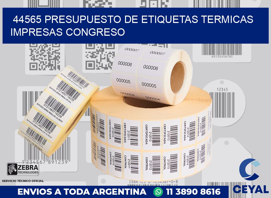 44565 PRESUPUESTO DE ETIQUETAS TERMICAS IMPRESAS CONGRESO
