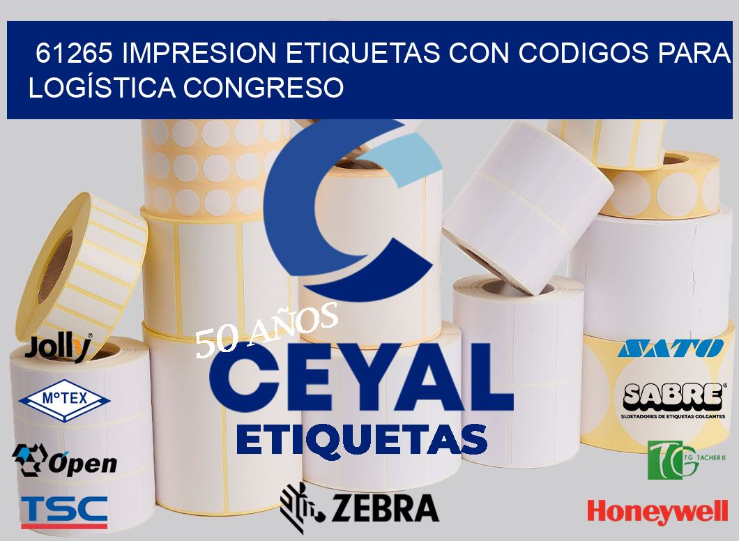 61265 IMPRESION ETIQUETAS CON CODIGOS PARA LOGÍSTICA CONGRESO