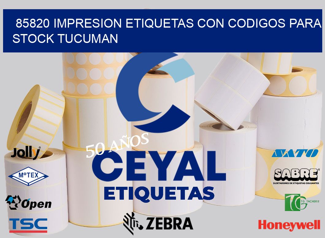 85820 IMPRESION ETIQUETAS CON CODIGOS PARA STOCK TUCUMAN