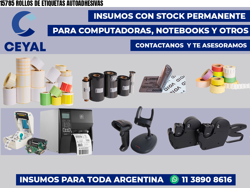 15785 ROLLOS DE ETIQUETAS AUTOADHESIVAS