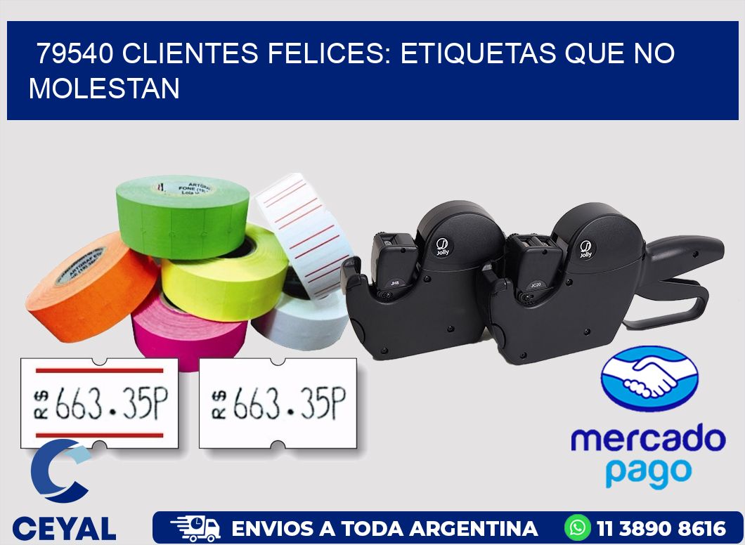 79540 CLIENTES FELICES: ETIQUETAS QUE NO MOLESTAN
