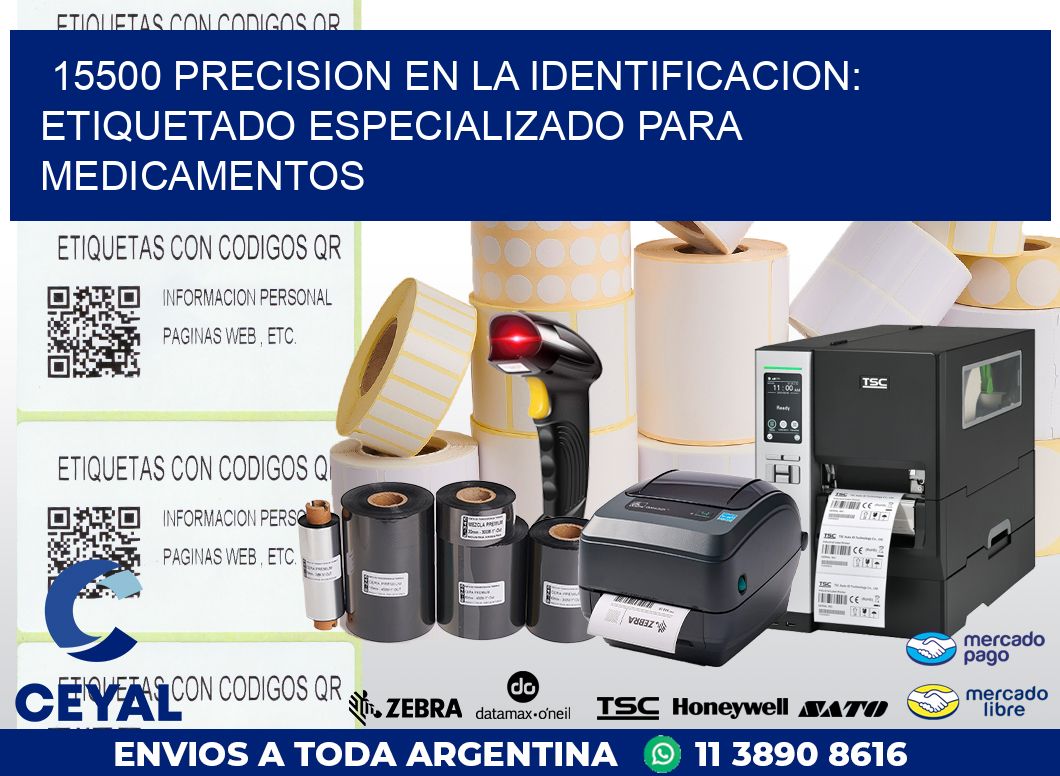 15500 PRECISION EN LA IDENTIFICACION: ETIQUETADO ESPECIALIZADO PARA MEDICAMENTOS