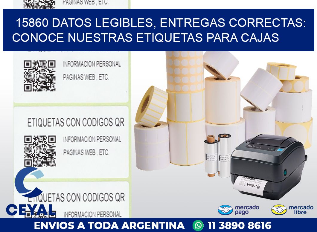 15860 DATOS LEGIBLES, ENTREGAS CORRECTAS: CONOCE NUESTRAS ETIQUETAS PARA CAJAS
