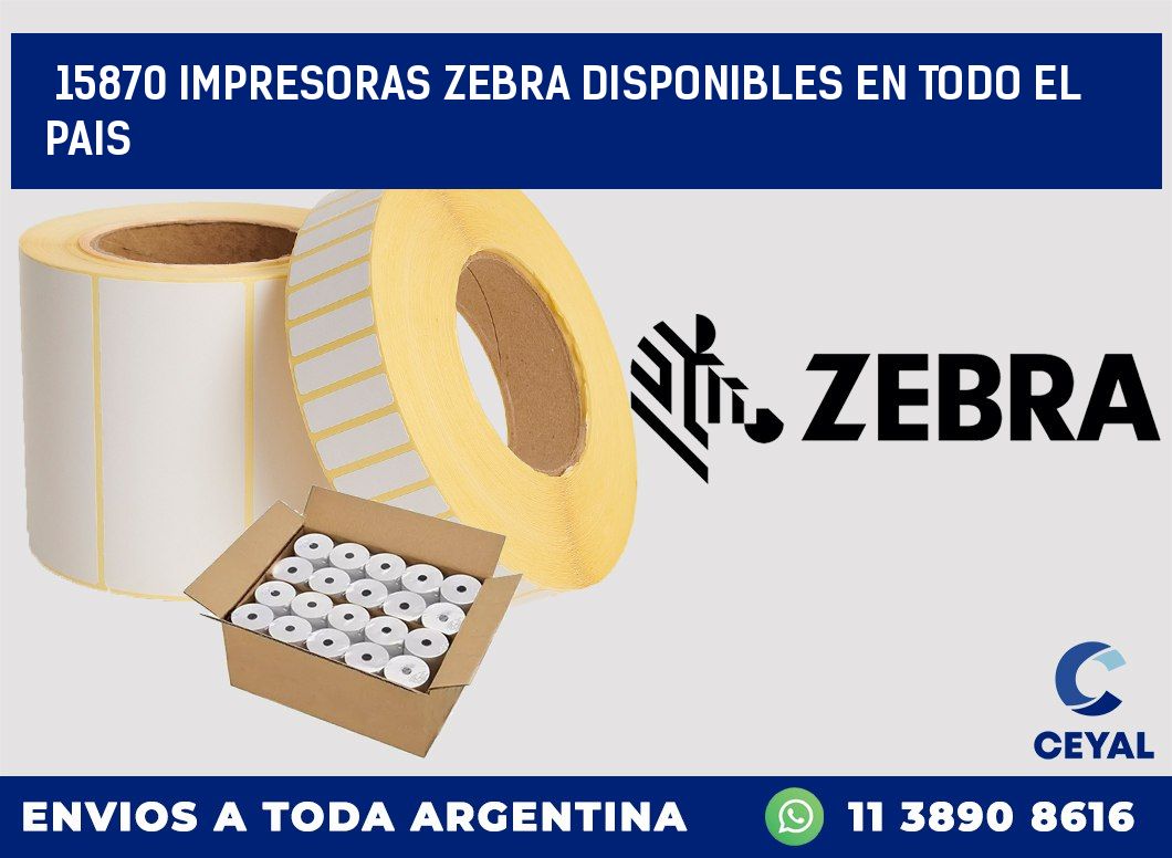 15870 IMPRESORAS ZEBRA DISPONIBLES EN TODO EL PAIS