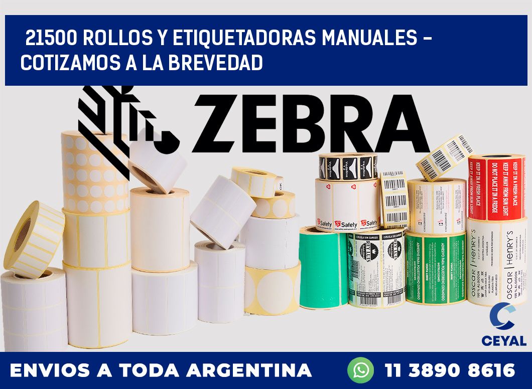 21500 ROLLOS Y ETIQUETADORAS MANUALES - COTIZAMOS A LA BREVEDAD