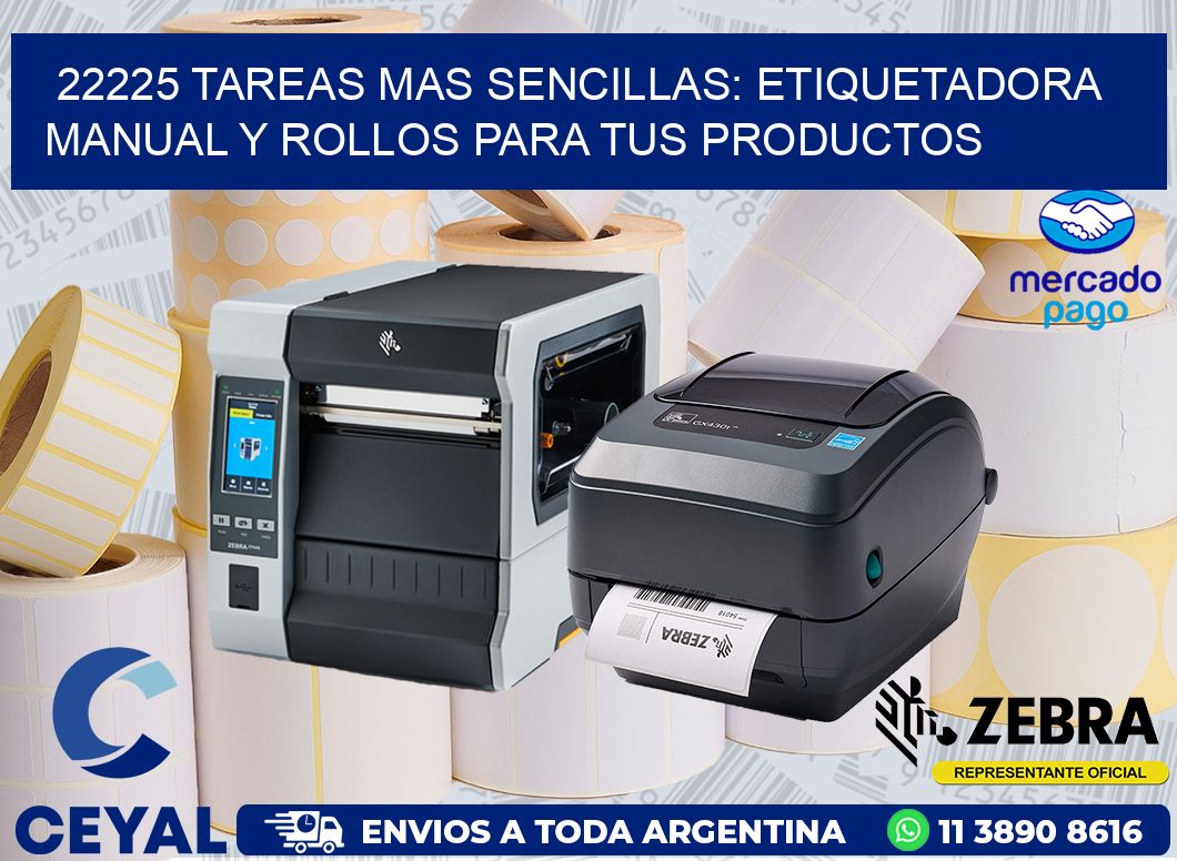 22225 TAREAS MAS SENCILLAS: ETIQUETADORA MANUAL Y ROLLOS PARA TUS PRODUCTOS
