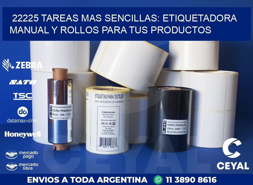 22225 TAREAS MAS SENCILLAS: ETIQUETADORA MANUAL Y ROLLOS PARA TUS PRODUCTOS