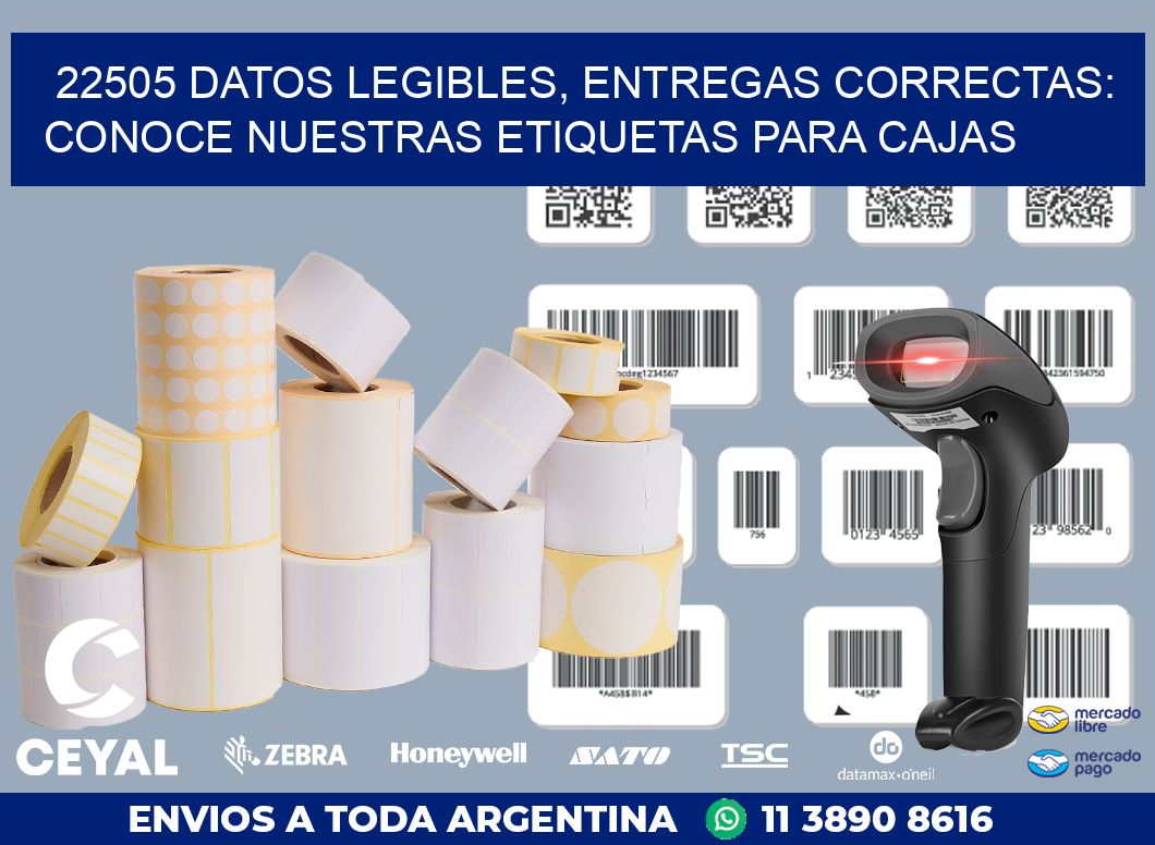 22505 DATOS LEGIBLES, ENTREGAS CORRECTAS: CONOCE NUESTRAS ETIQUETAS PARA CAJAS