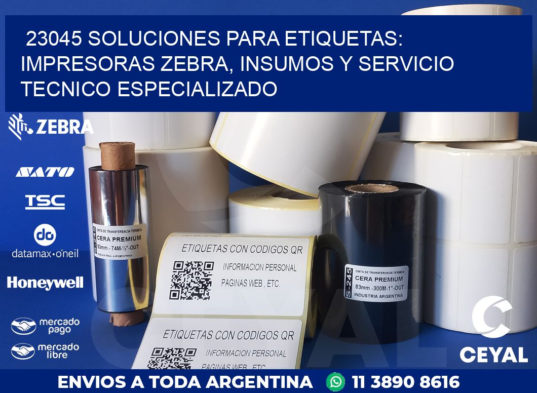 23045 SOLUCIONES PARA ETIQUETAS: IMPRESORAS ZEBRA, INSUMOS Y SERVICIO TECNICO ESPECIALIZADO