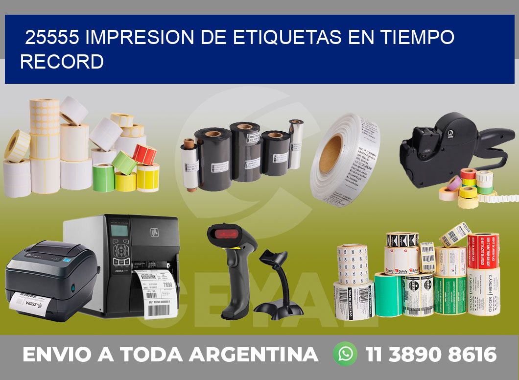 25555 IMPRESION DE ETIQUETAS EN TIEMPO RECORD