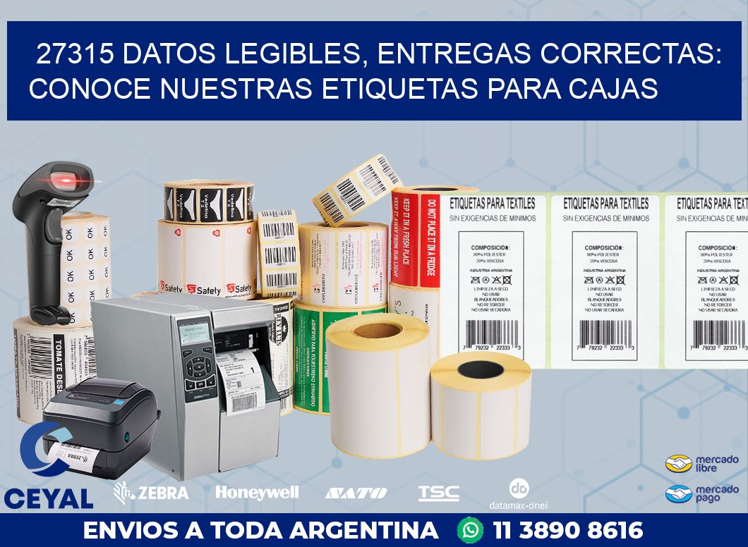 27315 DATOS LEGIBLES, ENTREGAS CORRECTAS: CONOCE NUESTRAS ETIQUETAS PARA CAJAS