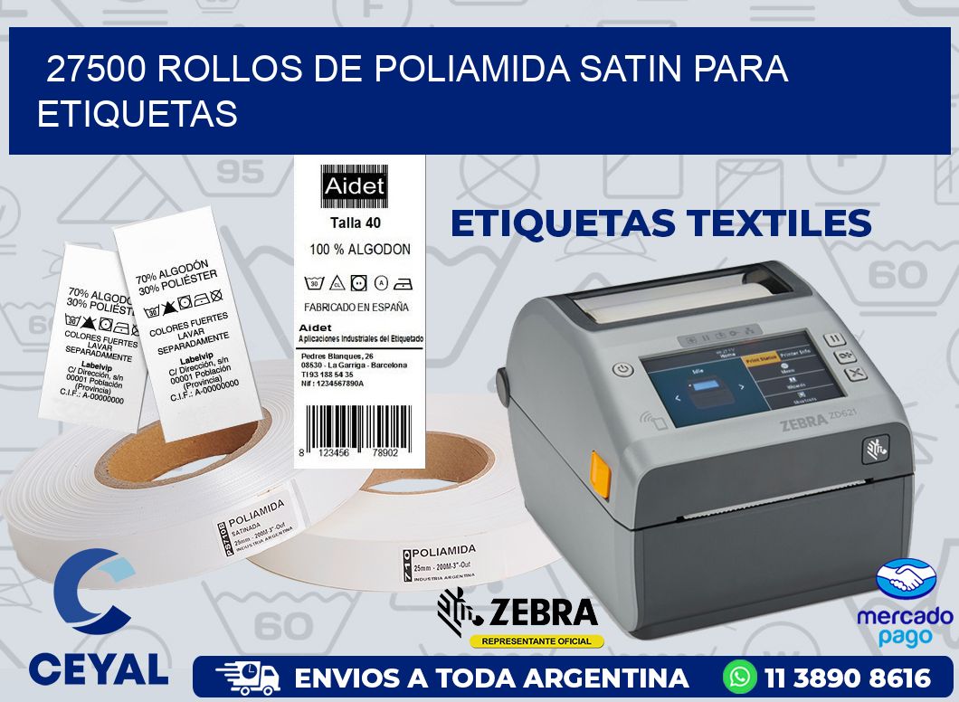 27500 ROLLOS DE POLIAMIDA SATIN PARA ETIQUETAS
