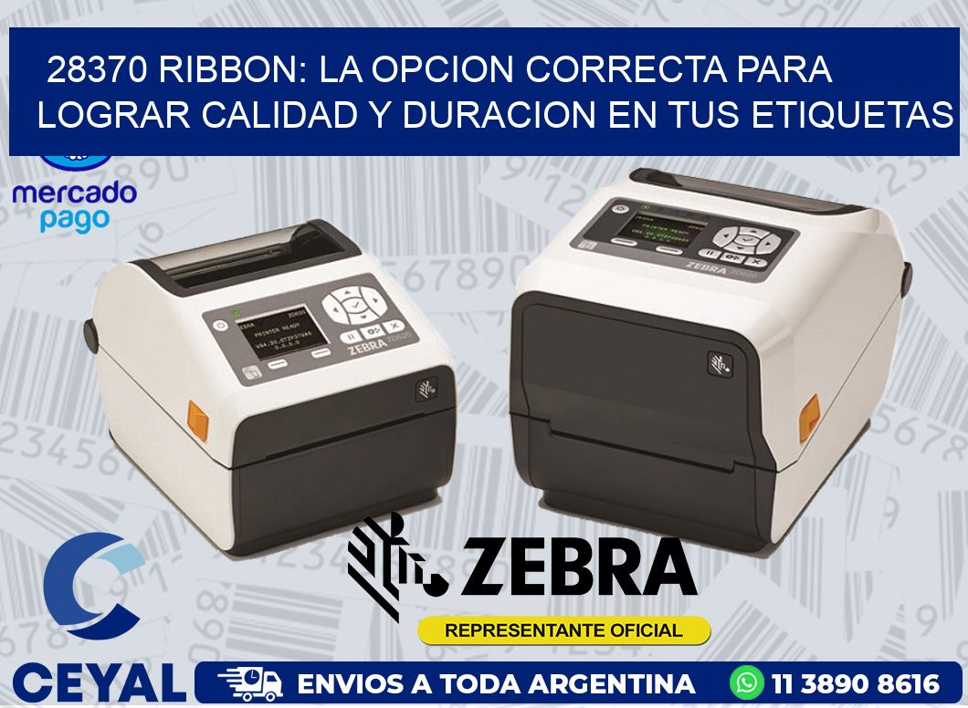 28370 RIBBON: LA OPCION CORRECTA PARA LOGRAR CALIDAD Y DURACION EN TUS ETIQUETAS