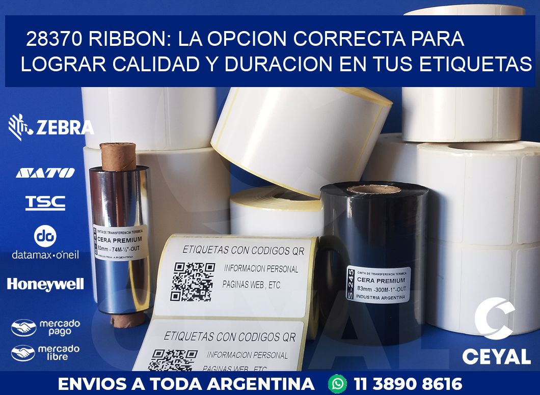 28370 RIBBON: LA OPCION CORRECTA PARA LOGRAR CALIDAD Y DURACION EN TUS ETIQUETAS