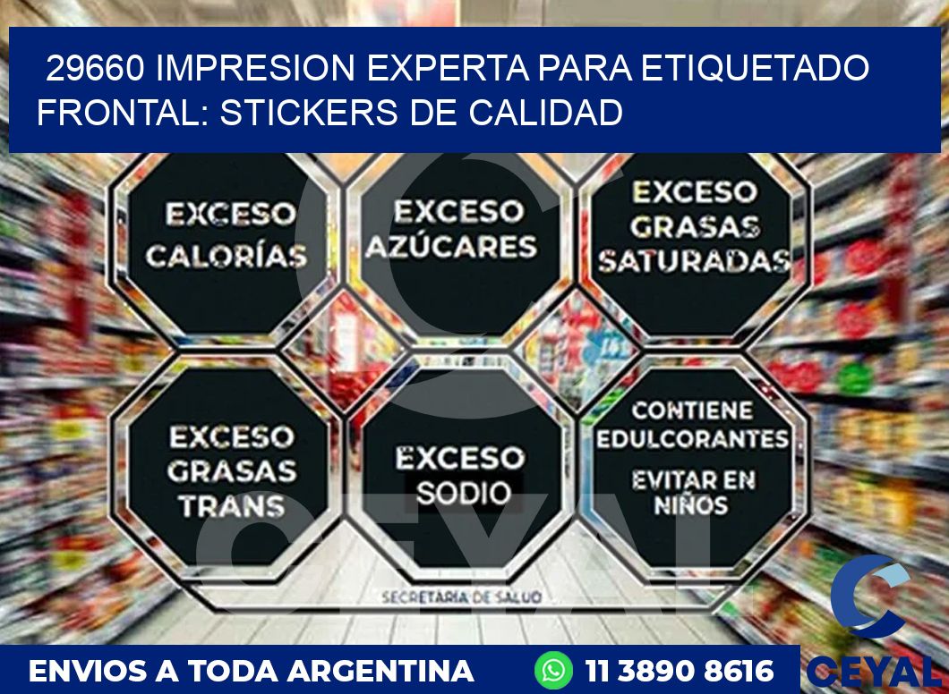 29660 IMPRESION EXPERTA PARA ETIQUETADO FRONTAL: STICKERS DE CALIDAD