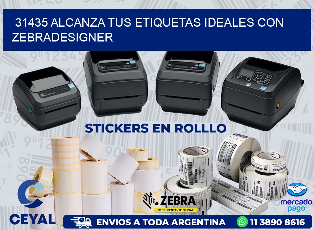 31435 ALCANZA TUS ETIQUETAS IDEALES CON ZEBRADESIGNER